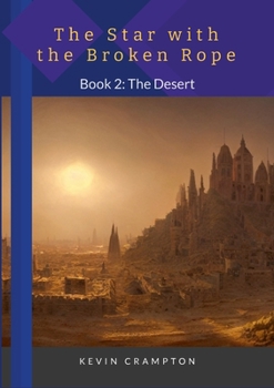 Paperback The Star with the Broken Rope: Book 2 - The Desert Book