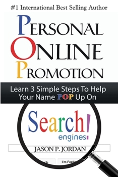 Paperback Personal Online Promotion: Learn 3 Simple Steps To Help Your Name POP Up On Search Engines! Book