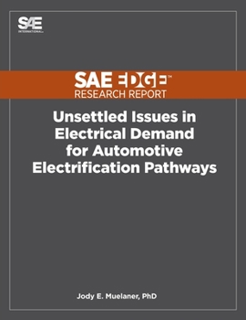 Paperback Unsettled Issues in Electrical Demand for Automotive Electrification Pathways Book