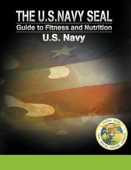 Paperback The U.S. Navy Seal Guide to Fitness and Nutrition Book
