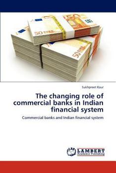 Paperback The changing role of commercial banks in Indian financial system Book