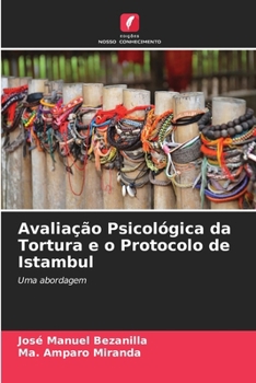 Paperback Avaliação Psicológica da Tortura e o Protocolo de Istambul [Portuguese] Book