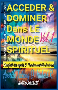 Paperback Acceder & Dominer Dans le Monde Spirituel [French] Book