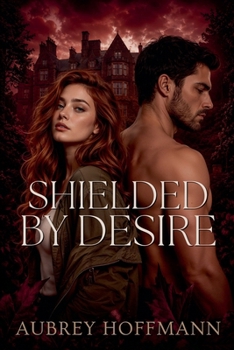 Paperback Shielded by Desire Book