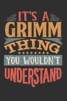 It's A Grimm Thing You Wouldn't Understand: Want To Create An Emotional Moment For A Grimm Family Member ? Show The Grimm's You Care With This ... Surname Planner Calendar Notebook Journal