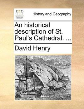 Paperback An Historical Description of St. Paul's Cathedral. ... Book