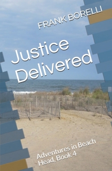 Paperback Justice Delivered: Adventures in Beach Head, Book 4 Book