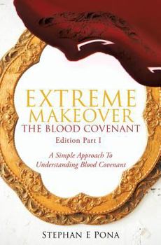 Paperback Extreme Makeover: The Blood Covenant Edition Part 1 Book