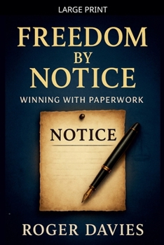 Paperback Freedom by Notice: Winning with Paperwork [Large Print] Book