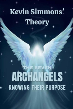 Paperback The Seven Archangels: Knowing Their Purpose Book