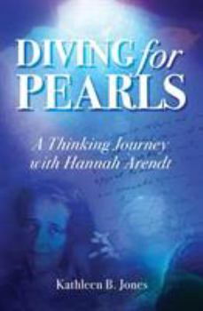 Paperback Diving for Pearls: A Thinking Journey with Hannah Arendt Book