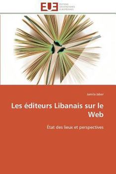 Paperback Les éditeurs libanais sur le web [French] Book