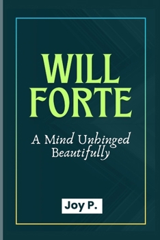 Paperback Will Forte: A Mind Unhinged Beautifully Book