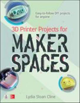 Paperback 3D Printer Projects for Makerspaces Book