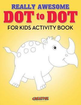 Paperback Really Awesome Dot to Dot for Kids Activity Book