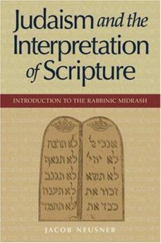 Paperback Judaism And The Interpretation Of Scipture: Introduction To The Rabbinic Midrash Book