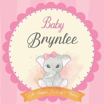 Paperback Baby Brynlee A Simple Book of Firsts: First Year Baby Book a Perfect Keepsake Gift for All Your Precious First Year Memories Book