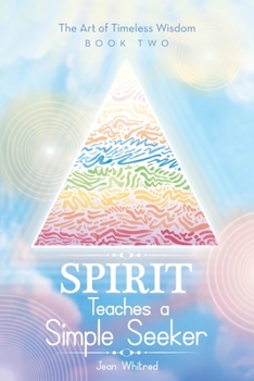 Paperback Spirit Teaches a Simple Seeker: The Art of Timeless Wisdom Book