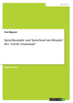 Paperback Sprachkontakt und Sprachtod am Beispiel des "créole louisianais" [German] Book