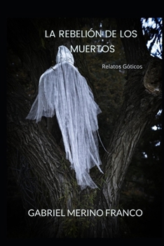 Paperback La Rebelión de Los Muertos: Relatos Góticos [Spanish] Book