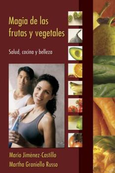 Paperback Magia de las Frutas y Vegetales: Salud, Cocina y Belleza [Spanish] Book
