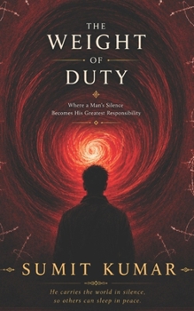 THE WEIGHT OF DUTY: "Where a Man's Silence Becomes His Greatest Responsibility"