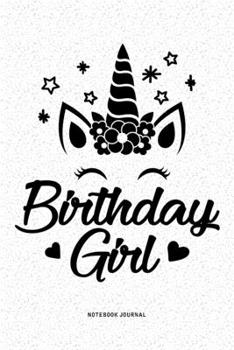 Birthday Girl: A 6x9 Inch Diary Notebook Journal With A Bold Font Text Slogan On A Matte Cover and 120 Blank Lined Pages Makes A Great Alternative To A Card