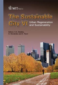 The Sustainable City VI : Urban Regeneration and Sustainability