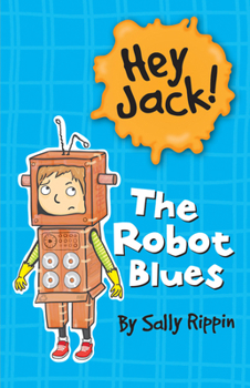 The Robot Blues - Book #4 of the Hey Jack!