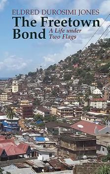 Hardcover The Freetown Bond: A Life Under Two Flags Book