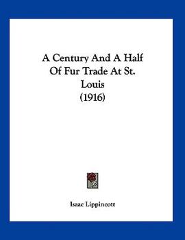 A Century And A Half Of Fur Trade At St. Louis