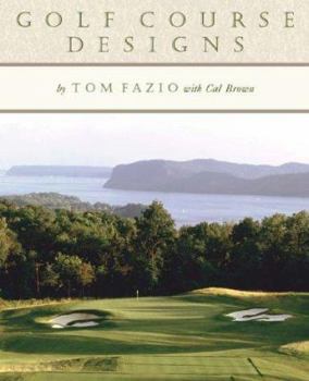 Hardcover Golf Course Designs by Tom Fazio Book