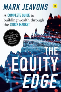 Paperback The Equity Edge: A Complete Guide to Building Wealth Through the Stock Market Book