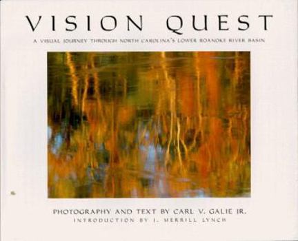 Hardcover Vision Quest: A Visual Journey Through North Carolina's Lower Roanoke River Basin Book