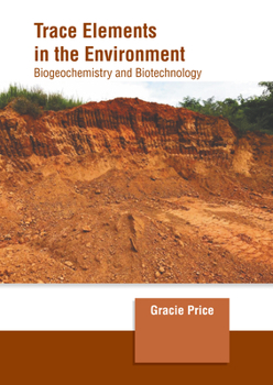 Hardcover Trace Elements in the Environment: Biogeochemistry and Biotechnology Book