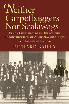 Paperback Neither Carpetbaggers Nor Scalawags: Black Officeholders During the Reconstruction of Alabama 1867-1878 Book