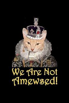 Paperback Not Amused Meme Cat With Crown Journal: A Cute Tudor Queen Cat Journal To Write In Book