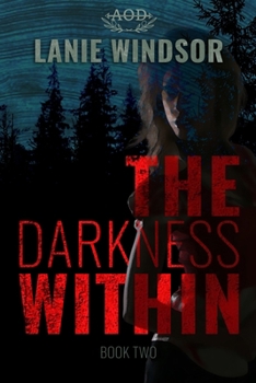 Paperback The Darkness Within: A Small-Town Romantic Thriller with Deadly Secrets Book