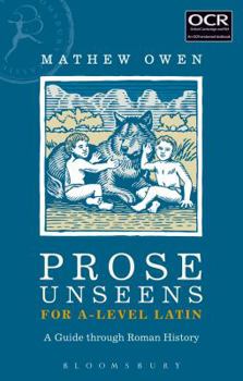 Paperback Prose Unseens for A-Level Latin: A Guide through Roman History Book