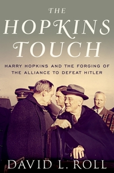 Hardcover Hopkins Touch: Harry Hopkins and the Forging of the Alliance to Defeat Hitler Book