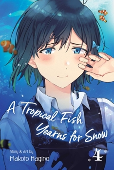 A Tropical Fish Yearns for Snow, Vol. 4 - Book #4 of the  [Nettaigyo wa Yuki ni Kogareru]