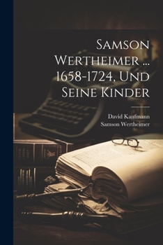 Paperback Samson Wertheimer ... 1658-1724, Und Seine Kinder Book