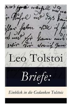 Paperback Briefe: Einblick in die Gedanken Tolstois?: Patriotismus oder Frieden? + Brief an die Frau Baronin Rosen + Brief an einen Pole Book