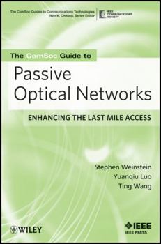 Paperback The Comsoc Guide to Passive Optical Networks: Enhancing the Last Mile Access Book