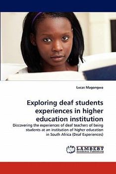 Paperback Exploring Deaf Students Experiences in Higher Education Institution Book