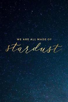 Paperback We Are All Made of Stardust Journal Book