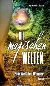 Hardcover Die magischen Welten: Eine Welt der Wunder - Roman [German] Book