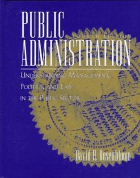 Hardcover Public Administration: Understanding Management, Politics, and Law in the Public Sector Book