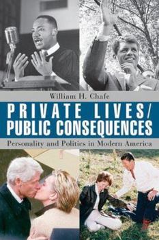 Hardcover Private Lives/Public Consequences: Personality and Politics in Modern America Book
