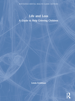 Hardcover Life and Loss: A Guide to Help Grieving Children Book